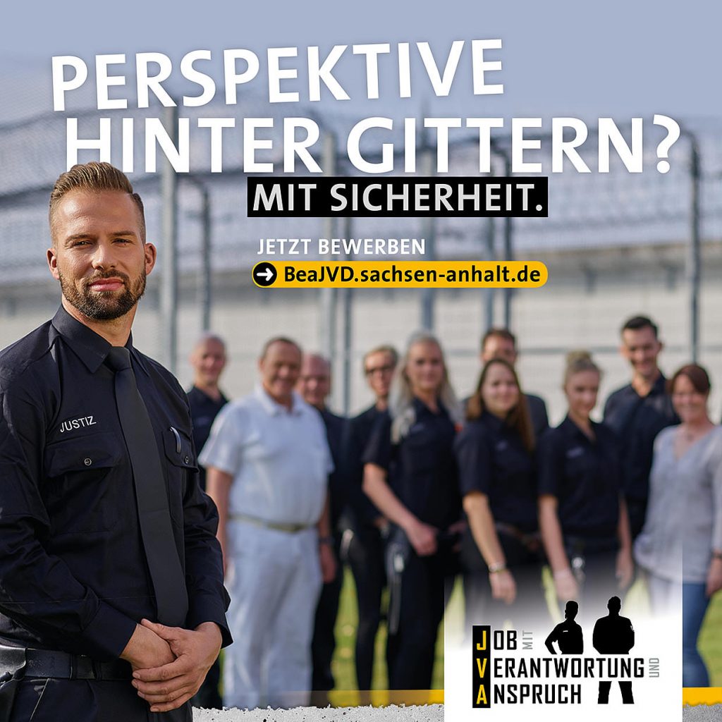 Kampagnenmotiv „Perspektive hinter Gittern? Mit Sicherheit.“ des Justizvollzugs Sachsen-Anhalt mit Justizvollzugsbeamtem und Team