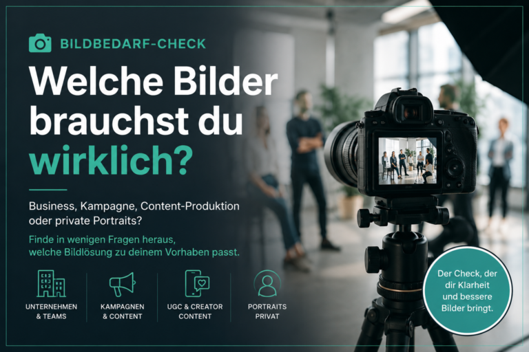 Bildbedarf-Check für Businessfotos, Kampagnen, UGC Content und Portraits